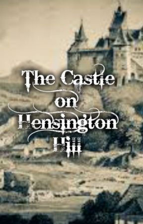 The Castle on Hensington Hill by MyCatIsMyRuler