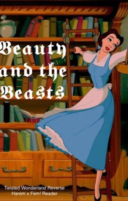 Beauty & The Beasts (Twisted Wonderland x Reader) by SweetPea-23