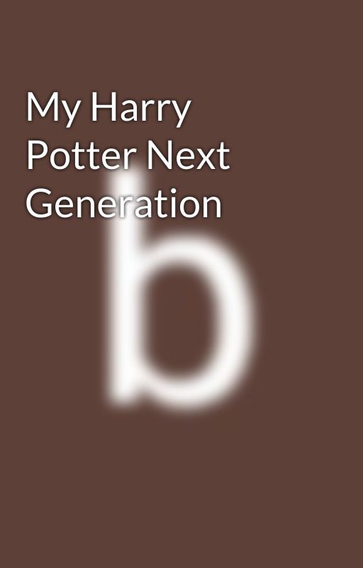 My Harry Potter Next Generation by OrionFoot