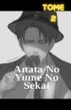 "TOME 2" Anata no yume no sekai - { livaixreader } pause  by yolivaiackerman