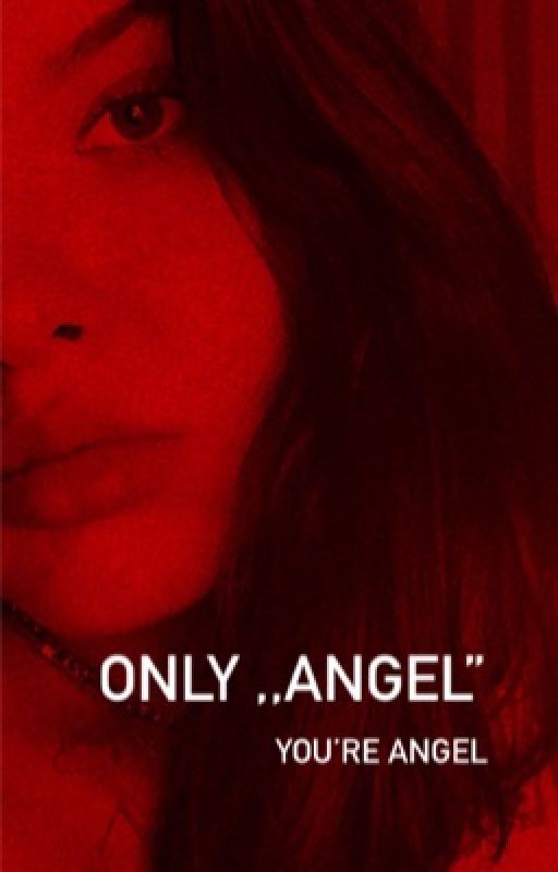 ,,ONLY ANGEL''/hs by Ewelonka28