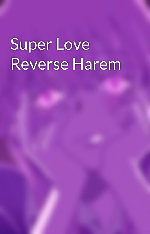 Super Love Reverse Harem by FruityBabbon