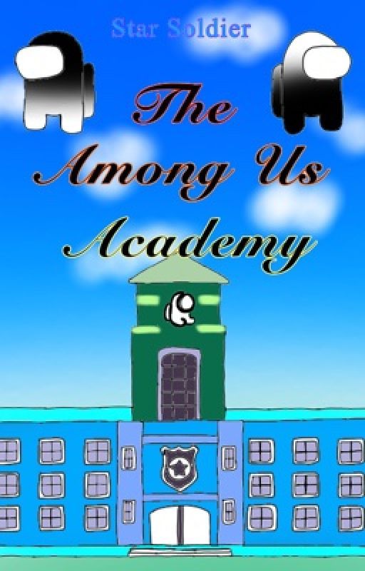 The Among Us Academy by Star-Soldier