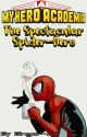 The Spectacular Spider Hero| A MHA OC Story (ARCHIVED) by Ginger-_-