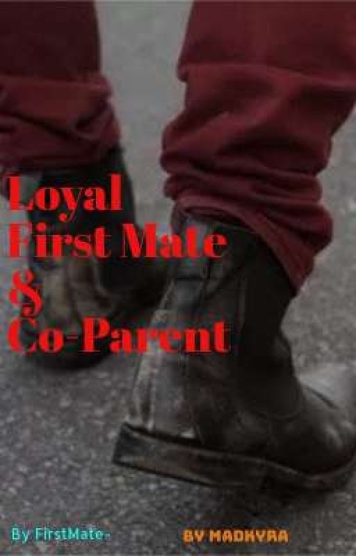 Loyal First Mate & Co-Parent  by FirstMate-