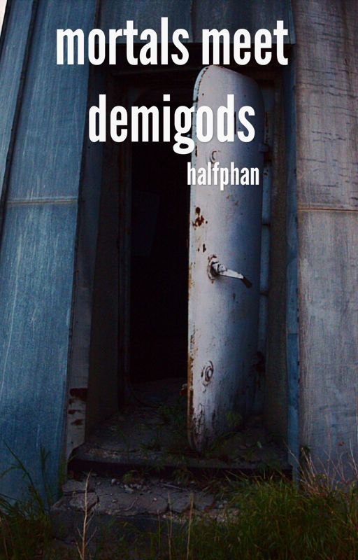 Mortals meet Demigods ( Percy Jackson Fanfiction ) by halfshook