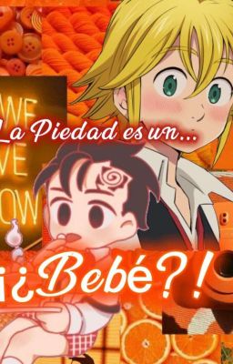 La Piedad es un ¡¿Bebé?! (Terminada)  cover