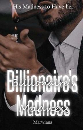 Billionaire's Madness | ✔️ by Dark_Fics