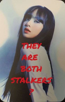 They Are Both Stalkers? cover