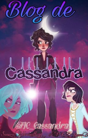 🌙 Blog de Cassandra 🌙 by FIC_LadyCassandra