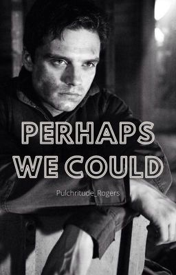 Perhaps We Could | B. Barnes x Reader cover