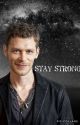 Stay Strong | Klaus Mikaelson  by TVlover_stories