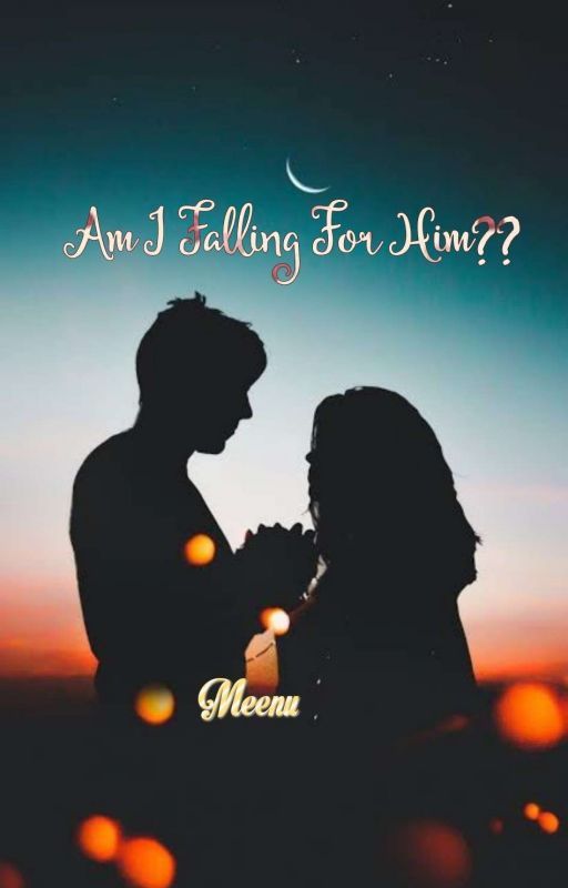 Am I Falling For Him??? by Meenajothi