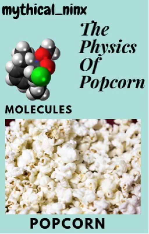 Popcorn - Physics by Mythical_ninx