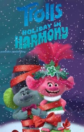 Trolls: Holiday in Harmony by P_Productions