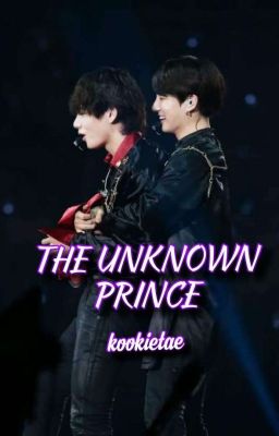 THE UNKNOWN PRINCE  | TAEKOOK (COMPLETED) cover