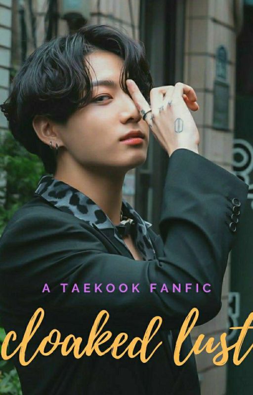 Cloaked lust | Taekook (Arranged Marriage)  by winter_bear_x