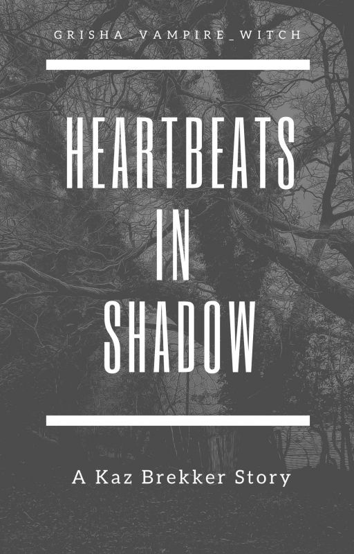 Heartbeats In Shadow - Kaz Brekker by Grisha_Vampire_Witch