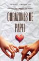 Corazones de papel [COMPLETA] ✓ by YuriMend_09