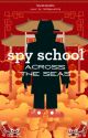 Spy School: Across the Seas by Speakamumbo