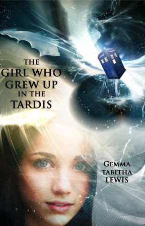 The Girl Who Grew Up In The TARDIS (Wattys2014) by FuchsiaSong