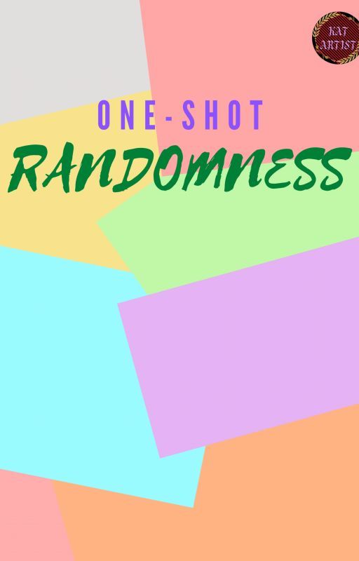 One-shot Randomness by Kat1Artist2Bp