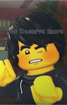 You deserve more| Cole x Reader |Ninjago fanfiction by NikkanLen