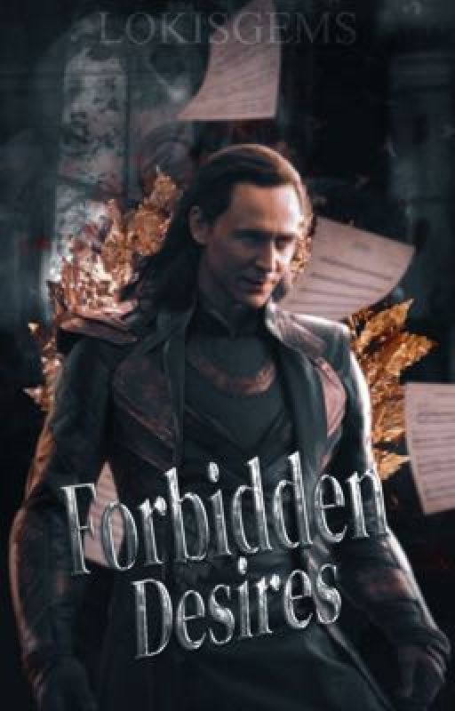 Forbidden Desires (Loki x Reader)  by Lokisgems