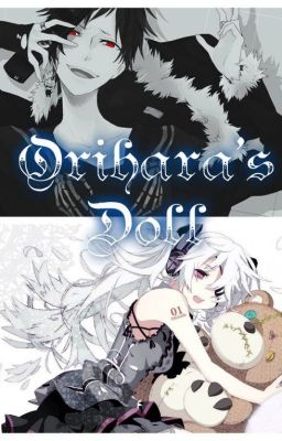 Orihara's Doll (Izaya Orihara x OC fanfic) cover