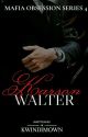 Mafia Obsession: Karson Walter [COMPLETED] by KwinDimown