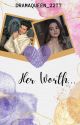 Her Worth by dramaqueen_2277