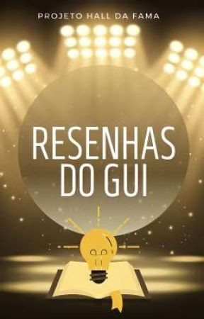 Resenhas do Gui [EM HIATUS] by HalldaFama