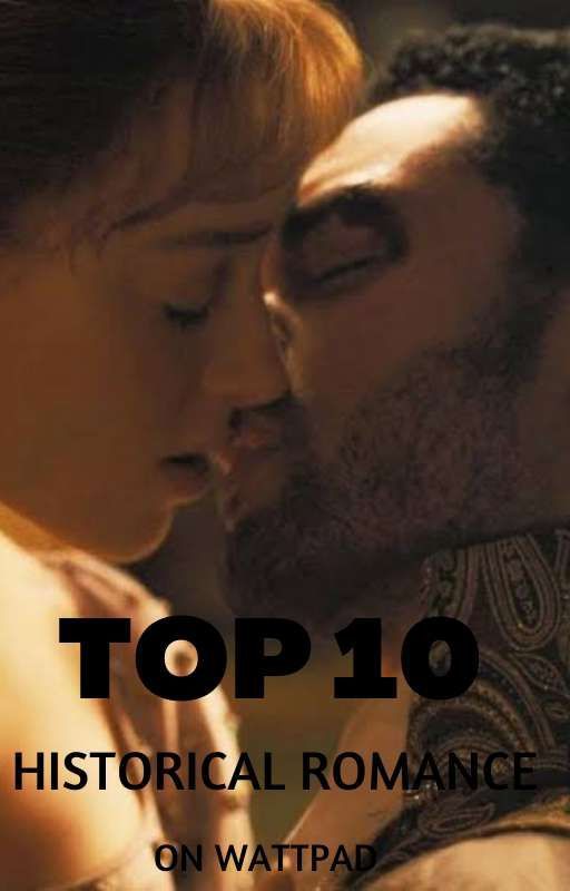 Top 10 historical romance on Wattpad by TheMafiaQueen33