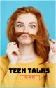 TEEN TALKS  by Lindarulz