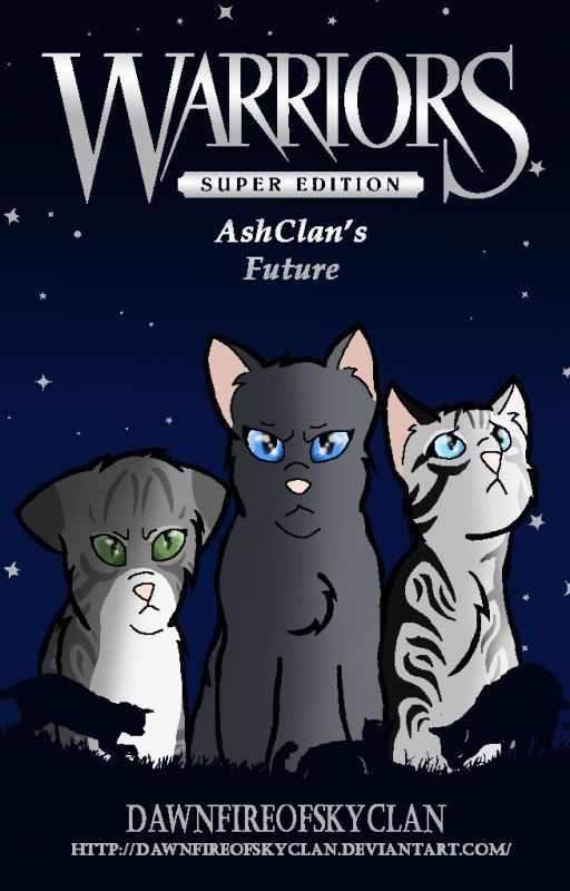 AshClan's Future {COMPLETE} by DawnfireOfSkyClan