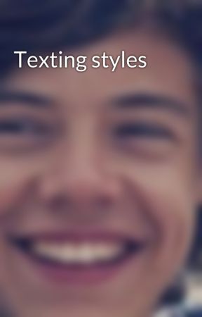 Texting styles by harry_styleswifey1