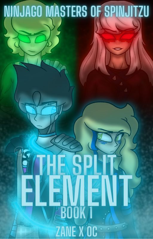 The Split Element- Book 1 (Ninjago: Zane X Oc) by Hooper_Alyssa2