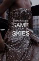 Same Skies (A Mafia Romance) by ishiHAHA