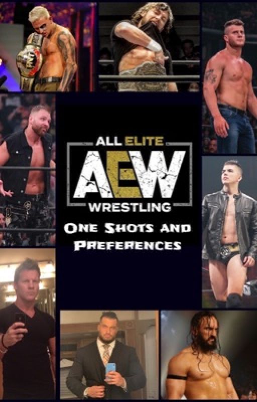 AEW One Shots and Preferences by PickYourOwnPath