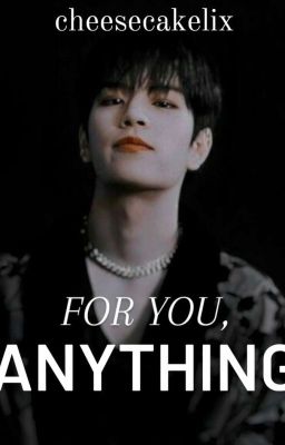 For you, Anything || Kim Seungmin FF cover