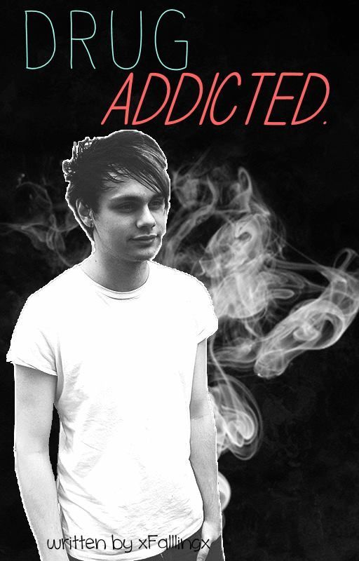 Drug Addicted.  (Michael Clifford fanfiction) by xFalllingx