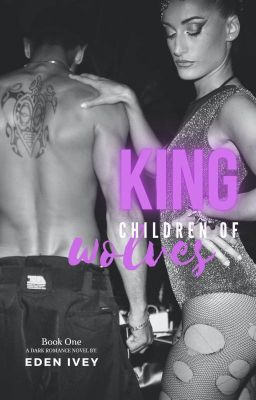 KING : Children of Wolves Book 1 - MC Romance Series | Dark Romance cover