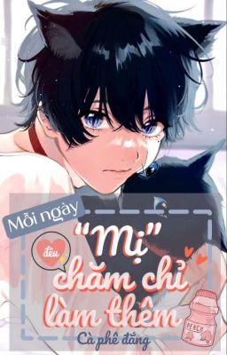 [BL-HỆ THỐNG] MỖI NGÀY, "MỊ" ĐỀU CHĂM CHỈ LÀM THÊM cover