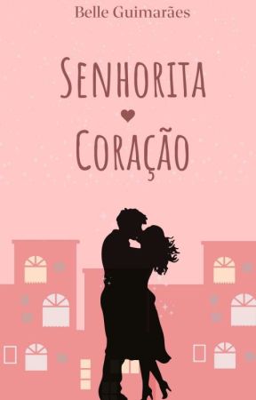 Senhorita Coração (EM HIATUS) by missheart____