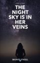 The Night Sky is in Her Veins  by oralie98