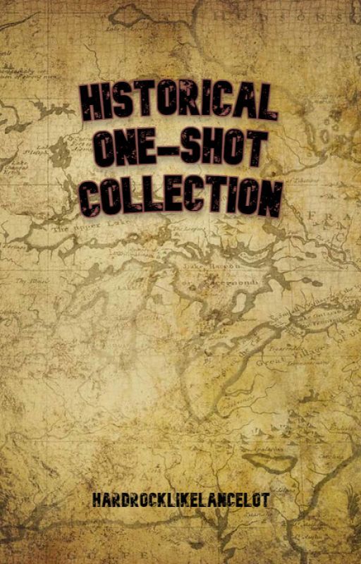 Historical one-shot collection by HardRockLikeLancelot