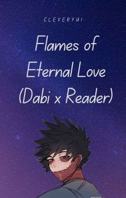 Flames of Eternal Love (Dabi x Reader) cover