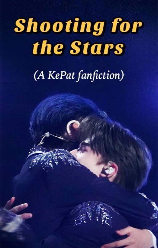 Shooting for the Stars (KEPAT Fanfiction) by kepatshipler