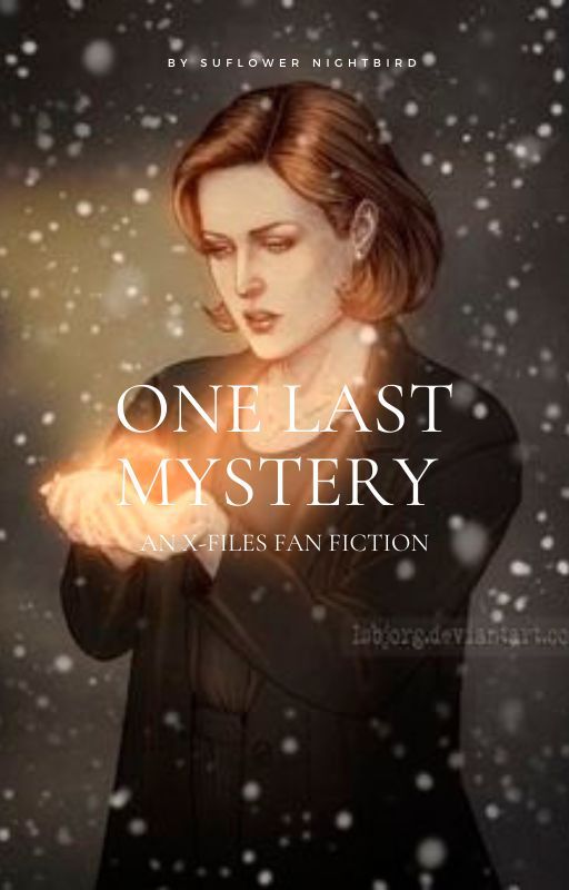 One Last Mystery: An X-files Fan Fiction by SunflowerNightbird