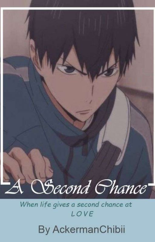 A Second Chance (Kageyama x Reader) by AckermanChibii